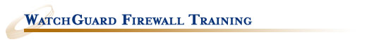 WatchGuard Firewall Training